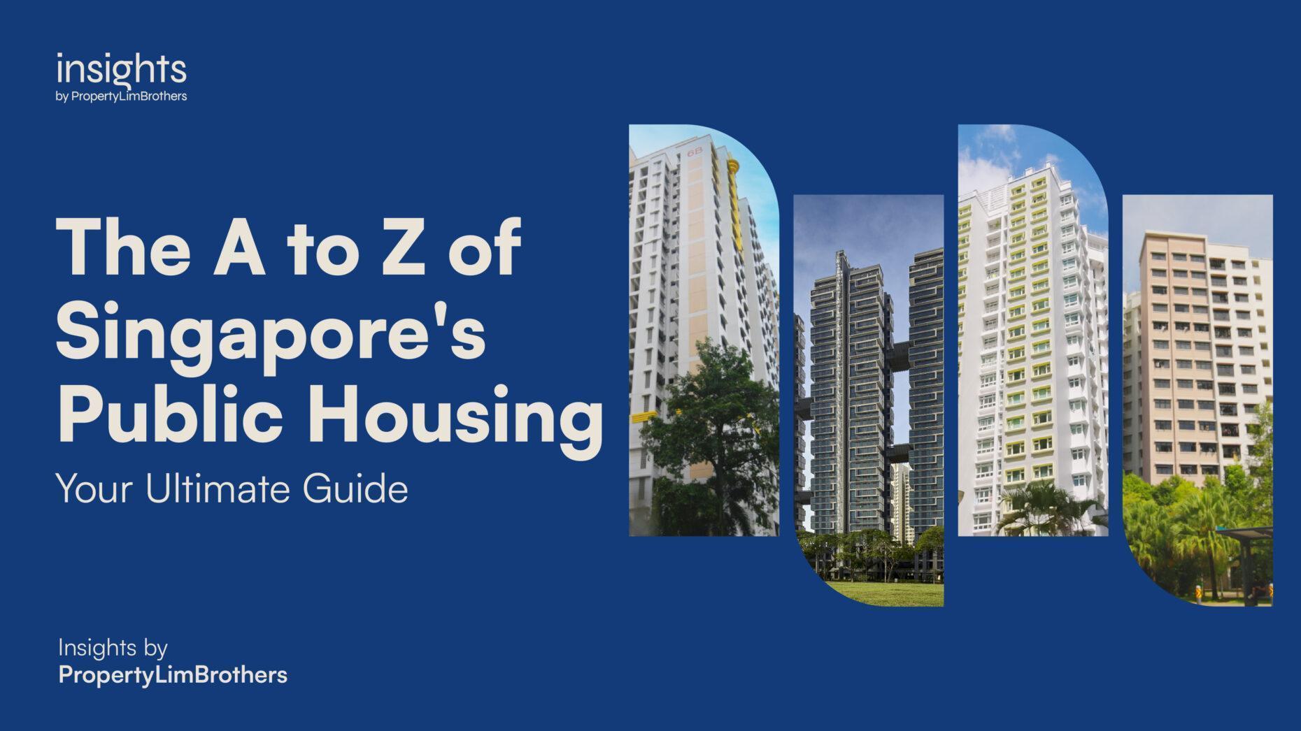 the-a-to-z-of-singapore-s-public-housing-your-ultimate-guide